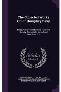 The Collected Works Of Sir Humphry Davy ...