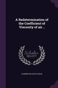 Redetermination of the Coefficient of Viscosity of air ..