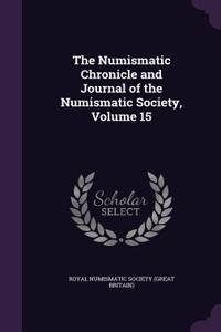 Numismatic Chronicle and Journal of the Numismatic Society, Volume 15