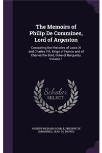 The Memoirs of Philip De Commines, Lord of Argenton