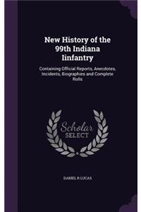 New History of the 99th Indiana Iinfantry