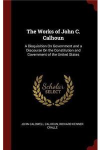 The Works of John C. Calhoun