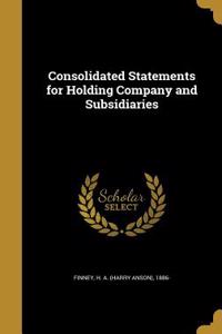 Consolidated Statements for Holding Company and Subsidiaries