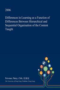 Differences in Learning as a Function of Differences Between Hierarchical and Sequential Organisation of the Content Taught