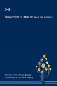 Neuroprotective Effect of Green Tea Extracts
