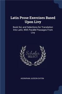 Latin Prose Exercises Based Upon Livy