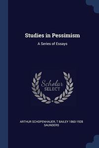 STUDIES IN PESSIMISM: A SERIES OF ESSAYS
