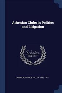 Athenian Clubs in Politics and Litigation