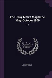 The Busy Man's Magazine, May-October 1909