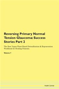 Reversing Primary Normal Tension Glaucom