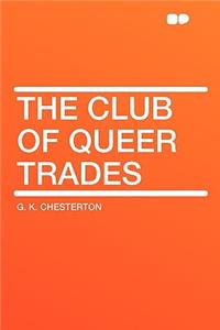 The Club of Queer Trades