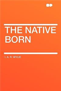 The Native Born