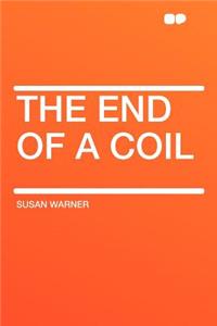 The End of a Coil