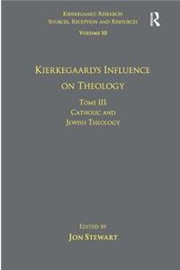 Volume 10, Tome III: Kierkegaard's Influence on Theology