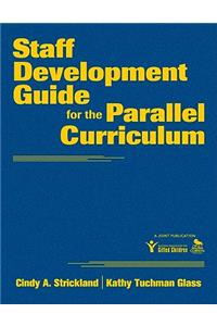 Staff Development Guide for the Parallel Curriculum
