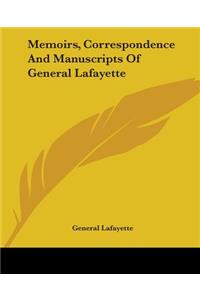 Memoirs, Correspondence And Manuscripts Of General Lafayette