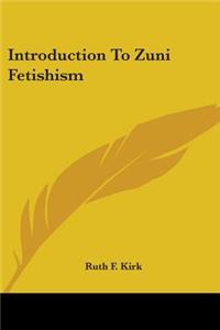 Introduction To Zuni Fetishism