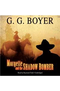 Morgette and the Shadow Bomber