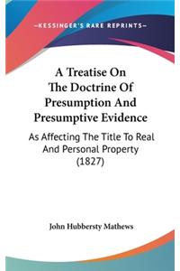 A Treatise On The Doctrine Of Presumption And Presumptive Evidence