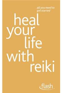 Heal Your Life with Reiki: Flash