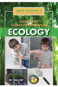 Step-By-Step Science Experiments in Ecology