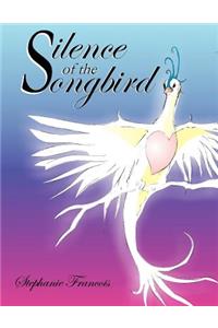 Silence of the Songbird