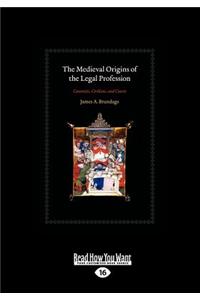 The Medieval Origins of the Legal Profession (Large Print 16pt), Volume 1