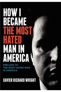 How I became the most hated man in America