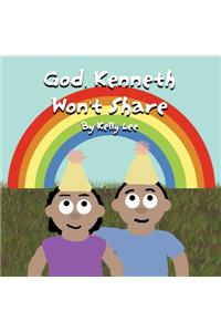 God, Kenneth Won't Share