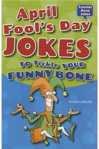 April Fool's Day Jokes to Tickle Your Funny Bone