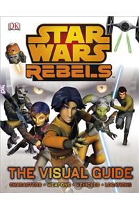 Star Wars Rebels: The Visual Guide