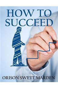 How to Succeed