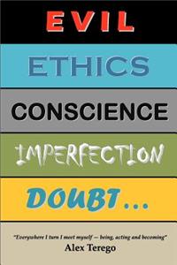 Evil, Ethics, Conscience, Imperfection, Doubt