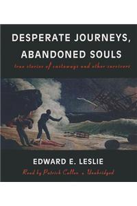 Desperate Journeys, Abandoned Souls