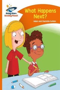 Reading Planet - What Happens Next? - Orange