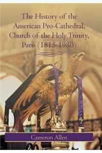 History of the American Pro-Cathedral of the Holy Trinity, Paris (1815-1980)