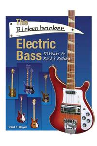 The Rickenbacker Electric Bass