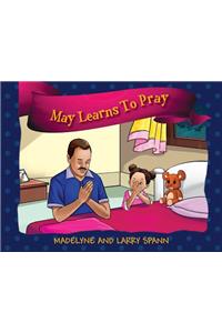 May Learns To Pray