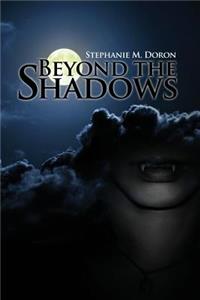 Beyond the Shadows