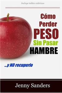 Cómo Perder Peso sin Pasar Hambre