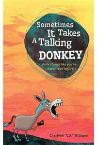 Sometimes it Takes a Talking Donkey
