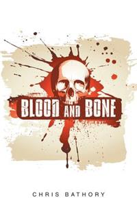 Blood and Bone