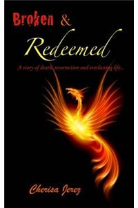 Broken & Redeemed