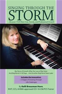 Singing Through The Storm: ...Because I Still Have God, Family, and Professional Growth