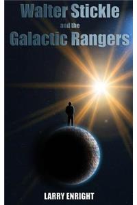 Walter Stickle and the Galactic Rangers