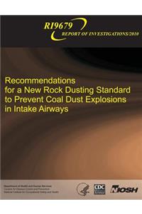 Recommendations for a New Rock Dusting Standard to Prevent Coal Dust Explosions in Intake Airways