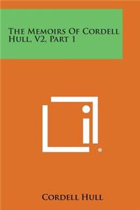 Memoirs of Cordell Hull, V2, Part 1