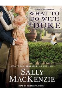 What to Do with a Duke