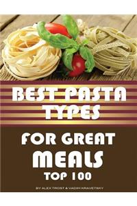 Best Pasta Types for Great Meals