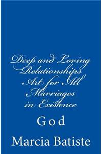 Deep and Loving Relationships Art for All Marriages in Existence